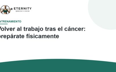 Volver al trabajo tras el cáncer: prepárate físicamente